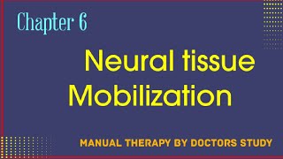 chapter 6  Neural Tissue Mobilization manual therapy  Doctors study [upl. by Semmes]