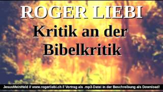 Roger Liebi  Kritik an der Bibelkritik  wwulde [upl. by Dnalerb]