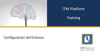 Curso Configuración del Entorno para administradores y Full Access en ITM Platform [upl. by Larentia]