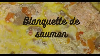 67  Blanquette de Saumon [upl. by Landan]