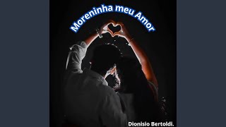 Moreninha meu Amor [upl. by Yrrehc]