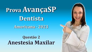 ANESTESIA MAXILAR  Concurso Público Dentista  Banca Avança SP  Questão 2 Americana 2023 [upl. by Evslin610]