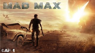 MAD MAX The Game Capitulo 1 Esperando Furiosa a Mad Max saga [upl. by Romito]