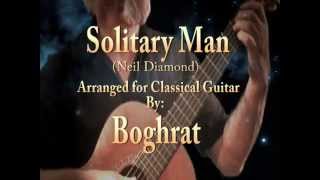 Solitary ManNeil Diamond Arranged for Classical Guitar By Boghrat [upl. by Hudnut]