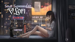 Saat Samundar Slowed and Reverb  New Lofi Song 2024  love lofi newsong music song [upl. by Liana]