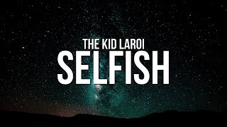 The Kid LAROI  SELFISH Lyrics [upl. by Haianeb]