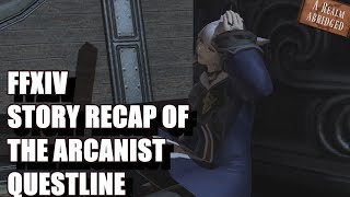 FFXIV Arcanist Story Recap  A Realm Abridged [upl. by Nerehs]