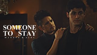 Someone to Stay • Magnus amp Alec [upl. by Lhadnek669]