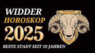 WIDDER JAHRESHOROSKOP FÜR 2025 [upl. by Ivan]