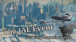 Star Citizen  The IAE Event and ship Producers Summary [upl. by Felipe662]