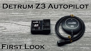 Detrum Z3 Lite Autopilot First Look  Add GPS Based Return to Home to Any RC Plane [upl. by Yk]