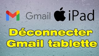 Comment se déconnecter d’un compte Gmail sur tablette iPad [upl. by Amie]