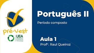 PORTUGUÊS  PORT2  AULA 1 PERÍODO COMPOSTO [upl. by Julita]