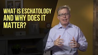 What Is Eschatology and Why Does It Matter [upl. by Zoubek9]