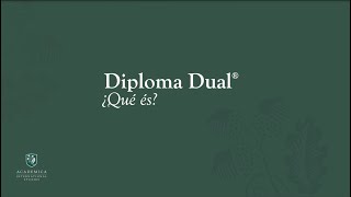 Academica Qué es el Diploma Dual® [upl. by Aneerak]