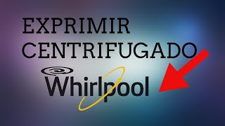 EXPRIMIR O CENTRIFUGAR LAVADORA WHIRPOOL [upl. by Snow485]