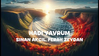 Sinan Akcil Ferah Zeydan  Hadi Yavrum Lyrics [upl. by Neetsirk]