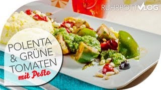 Vegetarisch Polenta mit Grünen Tomaten und Pesto  VeggieDay [upl. by Eerhs]