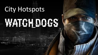 Watch Dogs  City Hotspots [upl. by Aivatnahs]