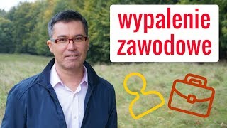 Wypalenie zawodowe  jak sobie poradzić Dr med Maciej Klimarczyk  psychiatra [upl. by Milinda]