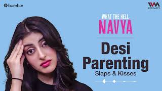 Desi Parenting Slaps amp Kisses  Navya Naveli Nanda  IVM Podcasts  WTHN EP 03 [upl. by Vitoria]