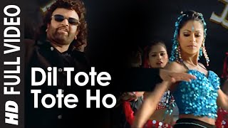 Dil Tote Tote Ho Gaya  Full Video Song  Bichhoo  Shweta Shetty Hansraj Han  Bobby Deol [upl. by Fulmer562]