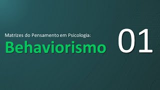 Matrizes do Pensamento em Psicologia Behaviorismo  Aula 01 27082020  Diurno [upl. by Millard515]