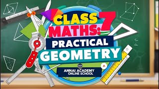 Unlocking Geometry Master Practical Geometry for Class 7 Annai Academy [upl. by Celia]