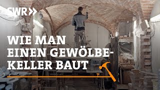 Wie man einen Gewölbekeller baut  SWR Handwerkskunst [upl. by Jaime246]