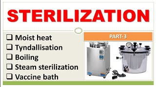 STERILIZATION  PART3  MOIST HEAT  TYNDALLIZATION  BOILING  VACCINE BATH  PASTEURIZATION [upl. by Nnaes482]