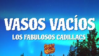 Los Fabulos Cadillacs  Vasos Vacíos Letra [upl. by Mcgregor413]