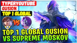 Top 1 Global Gusion Vs Top Supreme Moskov  Top 1 Global Gusion  TyperYoutube  Mobile Legends [upl. by Arramas]