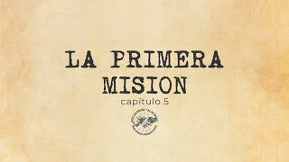 Capítulo 5 La primera misión [upl. by Inoue]