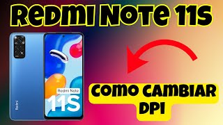 Como cambiar dpi en Redmi Note 11s [upl. by Cooper]