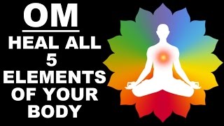 HEALING OM MEDITATION 5 ELEMENTS  PANCHBHOOT MANTRA  VERY POWERFUL [upl. by Isoais]