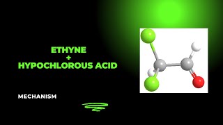 Reaction of Ethyne with HOCl [upl. by Pierrepont]