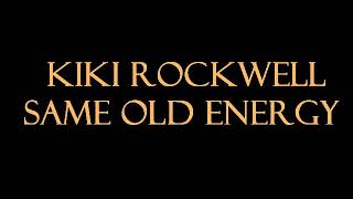 Kiki Rockwell  Same Old Energy KaraokeInstrumental [upl. by Nesyrb601]