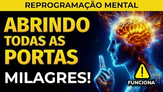 ESTA REPROGRAMAÇÃO MENTAL VAI ATIVAR O FLUXO DE MILAGRES NA SUA VIDA [upl. by Hutson916]