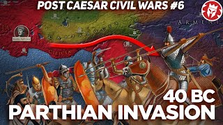 Pompeian–Parthian invasion of Rome  PostCaesar Civil Wars DOCUMENTARY [upl. by Goldberg528]