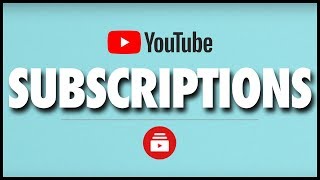 How YouTube Subscribers amp the Subscriptions Tab Work [upl. by Janik]