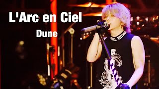 【LArc en Ciel】Dune（30th LAnniversary） [upl. by Nissa]