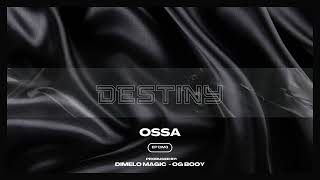 DESTINY  Ossa [upl. by Howlend553]