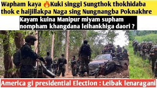 Wapham kaya 🔥Kuki singgi Sungthok thokhidaba thok e haijillakpa Naga sing Nungnangba Poknakhre [upl. by Ellenad]