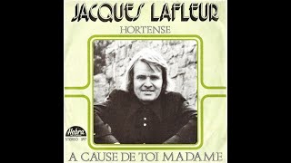 JACQUES LAFLEUR  Hortense 45T  1973 [upl. by Lundin326]