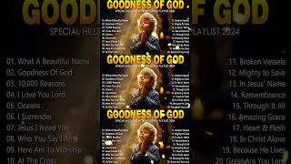 Goodness Of God Special Hillsong Worship Songs Playlist 2024 ✝ Worship Songs With Lyrics 02 [upl. by Uy]