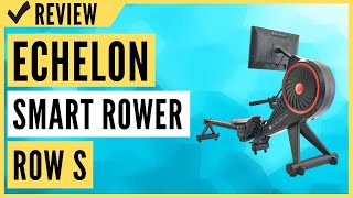 Echelon Smart Rower Row S Review [upl. by Enyrhtac]