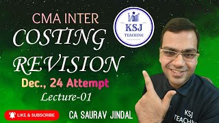 CMA Inter Cost Accounting Revision Lectures for Dec24 attempt  KSJ Teaching  Basics of Costing [upl. by Ianthe]