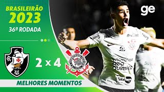 VASCO 2 X 4 CORINTHIANS  MELHORES MOMENTOS  36ª RODADA BRASILEIRÃO 2023  geglobo [upl. by Orenid340]