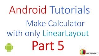 46 Android UI Design Calculator using Linear Layout Part 5 [upl. by Stannwood]