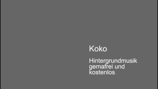 quotKokoquot gemafreie instrumentale Hintergrundmusik kostenlos [upl. by Tima406]